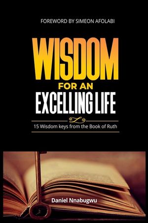 Wisdom for an Excelling Life: 15 Wisdom Keys From The Book of Ruth image number 0