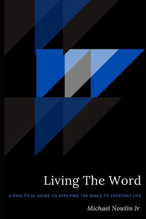 Living The Word: A Practical Guide to Applying the Bible to Everyday Life image number 0