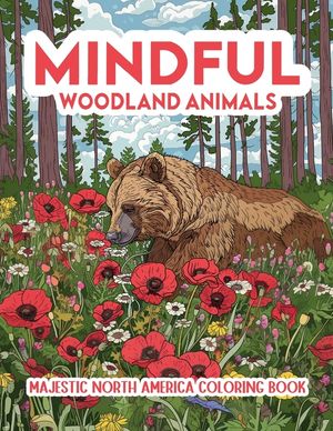 Mindful Woodland Animals: Majestic North America Coloring Book image number 0
