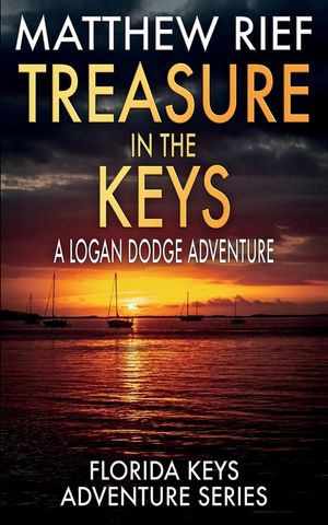 Treasure in the Keys: A Logan Dodge Adventure (Florida Keys Adventure Series Book 20) image number 0