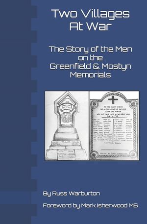 Two Villages At War: The Story of the Men on the Greenfield and Mostyn Memorials image number 0
