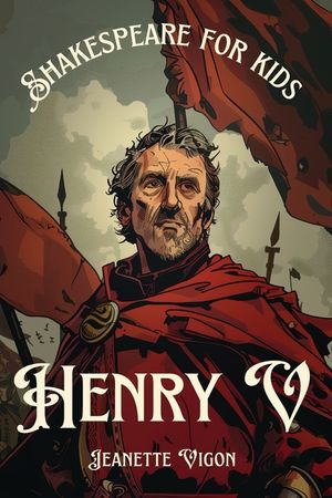 Henry V Shakespeare for kids: Shakespeare in a language children will understand and love image number 0