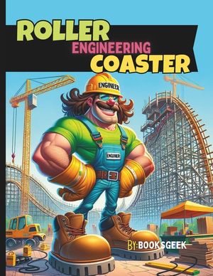 Roller Coaster Design and Engineering: The Engineering Behind Roller Coaster Design a books for kids 8-12 Discovering Roller Coasters History, Designi image number 0