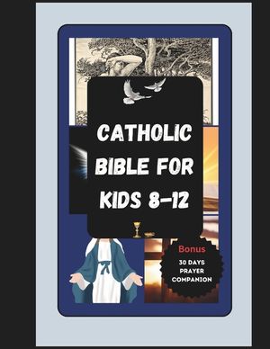 Catholic Bible For Kids 8-12: The Complete Christian Children's Illustrated Bible Story image number 0