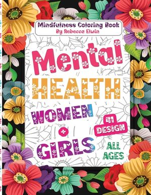 Mental Health Coloring Book for Women and Girls All Ages: Unlock Soul Serenity: 41 Effective Mindfulness Illustrations Pages with Quotes to Overcome A image number 0