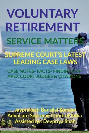 Voluntary Retirement- Service Matters- Supreme Court's Latest Leading Case Laws: Case Notes- Facts- Findings of Apex Court Judges & Citations image number 0