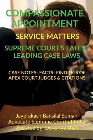 Compassionate Appointment- Service Matters- Supreme Court's Latest Leading Case Laws: Case Notes- Facts- Findings of Apex Court Judges & Citations image number 0