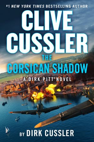 Clive Cussler the Corsican Shadow: A Dirk Pitt(r) Novel image number 0