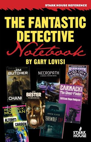 The Fantastic Detective Notebook: A Survey and Index to Cross-Genre Mystery & Detective Novels in Science Fiction, Fantasy and Horror image number 0