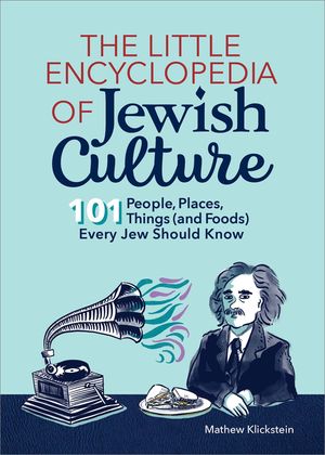 The Little Encyclopedia of Jewish Culture: 101 People, Places, Things (and Foods) Every Jew Should Know image number 0
