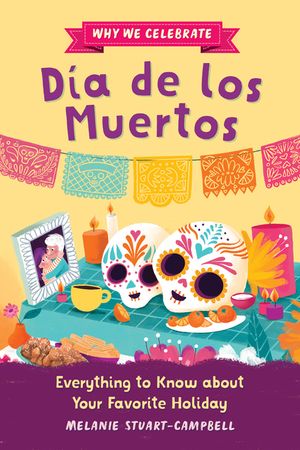 Why We Celebrate D&iacute;a de Los Muertos: Everything to Know about Your Favorite Holiday image number 0