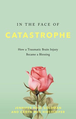 In the Face of Catastrophe: How a Traumatic Brain Injury Became a Blessing image number 0