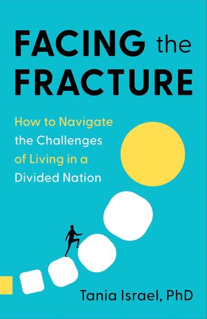 Facing the Fracture: How to Navigate the Challenges of Living in a Divided Nation image number 0