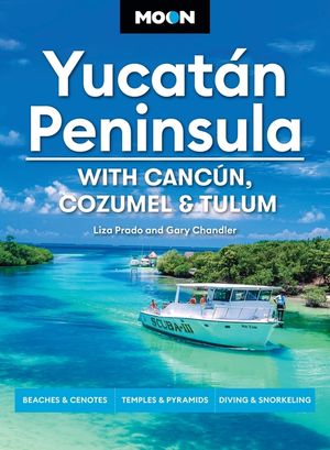 Moon Yucat&aacute;n Peninsula: With Canc&uacute;n, Cozumel & Tulum: Beaches & Cenotes, Temples & Pyramids, Diving & Snorkeling image number 0