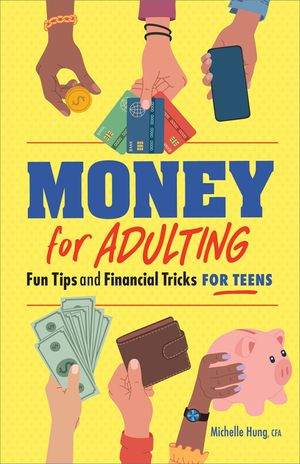 Money for Adulting: Fun Tips and Financial Tricks for Teens image number 0