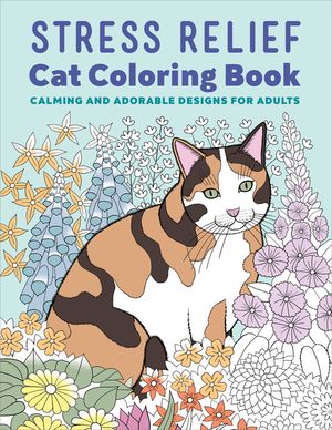 Stress Relief Cat Coloring Book: Calming and Adorable Designs for Adults image number 0