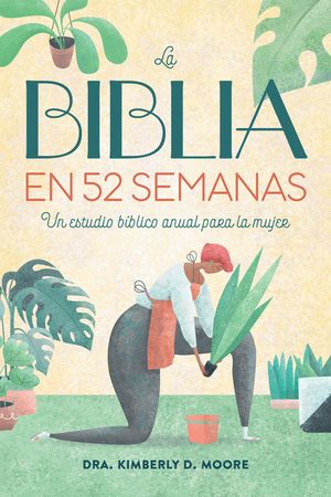 La Biblia En 52 Semanas: Un Estudio B&iacute;blico Anual Para La Mujeres image number 0