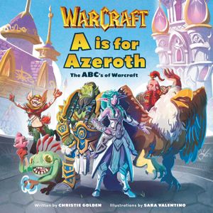 A is for Azeroth: The Abc's of World of Warcraft image number 0