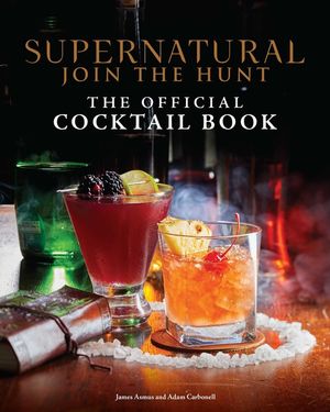 Supernatural: The Official Cocktail Book image number 0