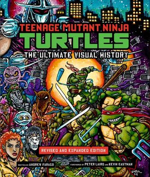 Teenage Mutant Ninja Turtles: The Ultimate Visual History: Revised and Expanded Edition image number 0