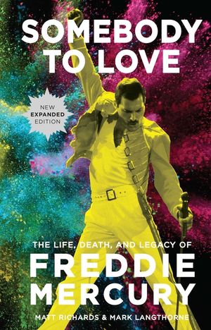 Somebody to Love [Reissue]: The Life, Death, and Legacy of Freddie Mercury image number 0