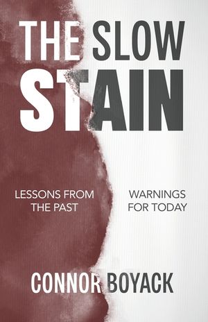 The Slow Stain: Lessons from the Past, Warnings for Today image number 0