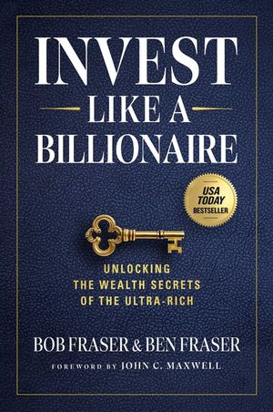 Invest Like a Billionaire: Unlocking the Wealth Secrets of the Ultra-Rich image number 0