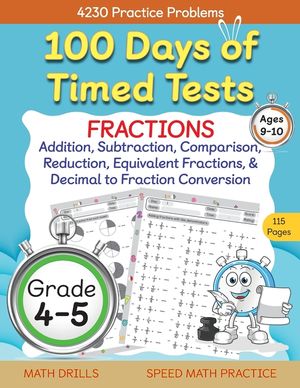 100 Days of Timed Tests, Fractions Practice, Comparing Fractions, Reducing Fractions, Equivalent Fractions, Converting Decimals to Fractions, Adding F image number 0
