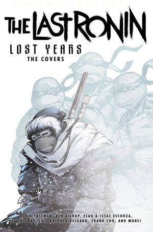 Teenage Mutant Ninja Turtles: The Last Ronin Lost Years--The Covers image number 0