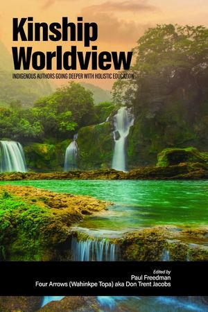 Kinship Worldview: Indigenous Authors Going Deeper With Holistic Education image number 0