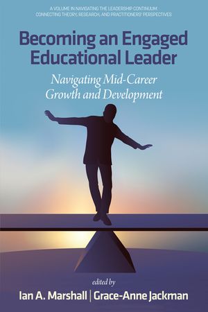 Becoming an Engaged Educational Leader: Navigating Mid-Career Growth and Development image number 0