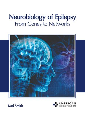 Neurobiology of Epilepsy: From Genes to Networks image number 0