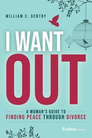 I Want Out: A Woman's Guide to Finding Peace Through Divorce image number 0