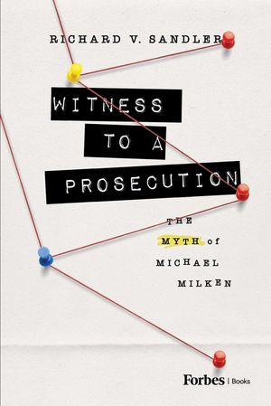 Witness to a Prosecution: The Myth of Michael Milken image number 0