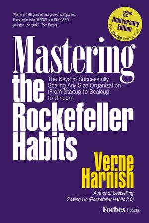 Mastering the Rockefeller Habits (22nd Anniversary Edition): The Keys to Successfully Scaling Any Organization (from Startup to Scaleup to Unicorn) image number 0