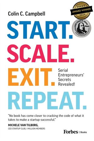 Start. Scale. Exit. Repeat.: Serial Entrepreneurs' Secrets Revealed! image number 0
