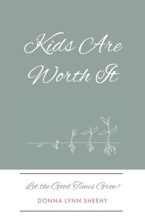 Kids Are Worth It: Let the Good Times Grow! image number 0