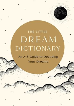The Little Dream Dictionary: An A-Z Guide to Decoding Your Dreams image number 0