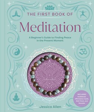 The First Book of Meditation: A Beginner's Guide to Finding Peace in the Present Moment image number 0