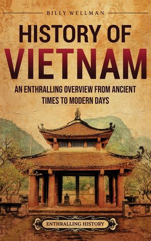 History of Vietnam: An Enthralling Overview from Ancient Times to Modern Days image number 0