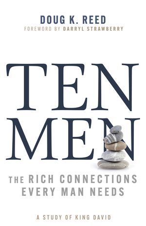 Ten Men: The Rich Connections Every Man Needs (a Study of King David) image number 0