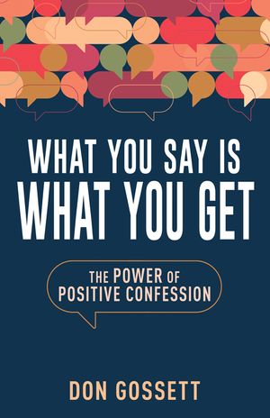 What You Say Is What You Get: The Power of Positive Confession image number 0