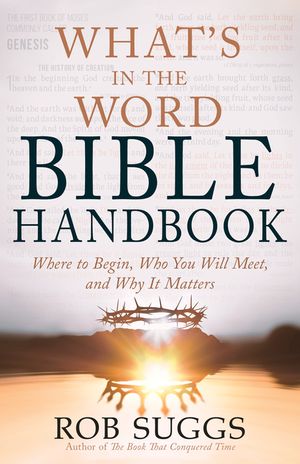 What's in the Word Bible Handbook: Where to Begin, Who You Will Meet, and Why It Matters image number 0