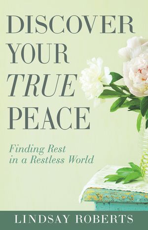 Discover Your True Peace: Finding Rest in a Restless World image number 0