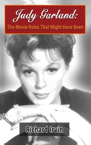 Judy Garland (hardback): The Movie Roles That Might Have Been image number 0