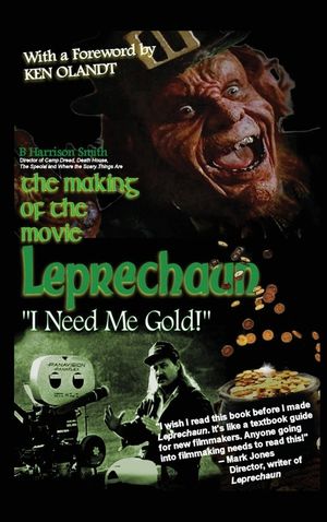 The Making of the Movie Leprechaun - I Need Me Gold! (hardback) image number 0