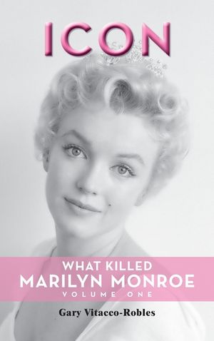 Icon (hardback): What Killed Marilyn Monroe, Volume One image number 0