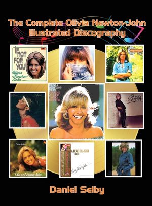 The Complete Olivia Newton-John Illustrated Discography (hardback) image number 0