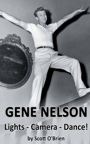 Gene Nelson - Lights! Camera! Dance! (hardback) image number 0
