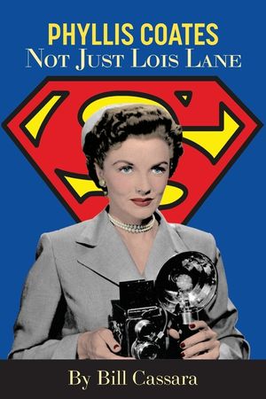 Phyllis Coates: Not Just Lois Lane image number 0